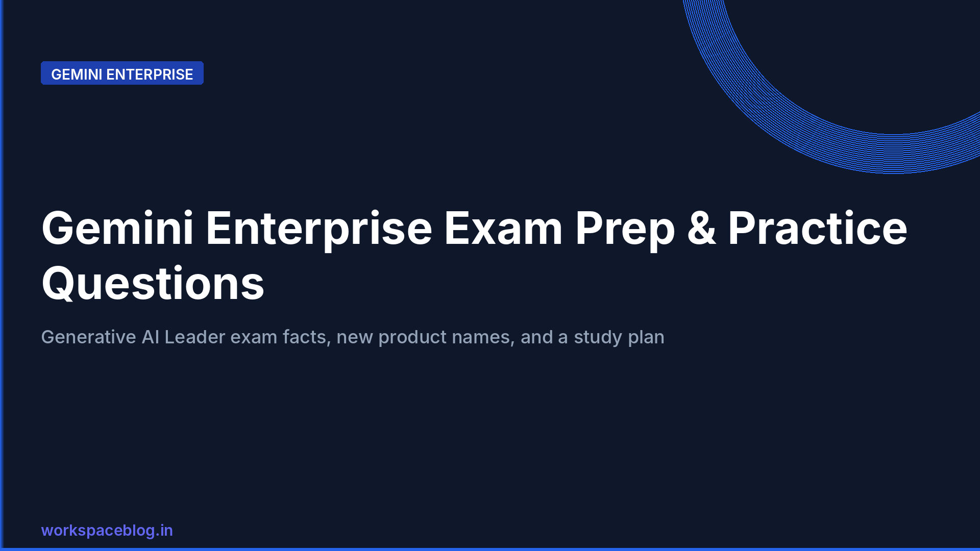 Gemini Enterprise Exam Prep: Generative AI Leader Study Guide and Practice Questions