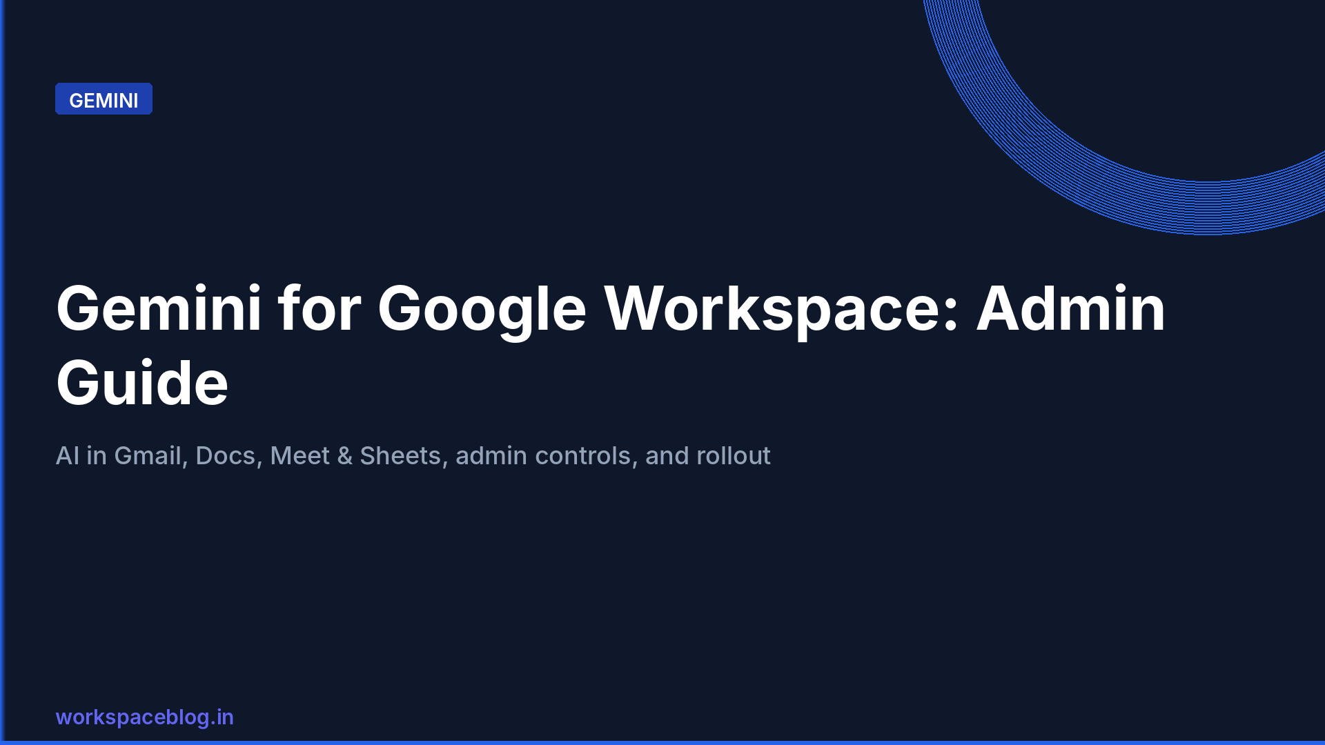 Gemini for Google Workspace: Everything Admins and Users Need to Know
