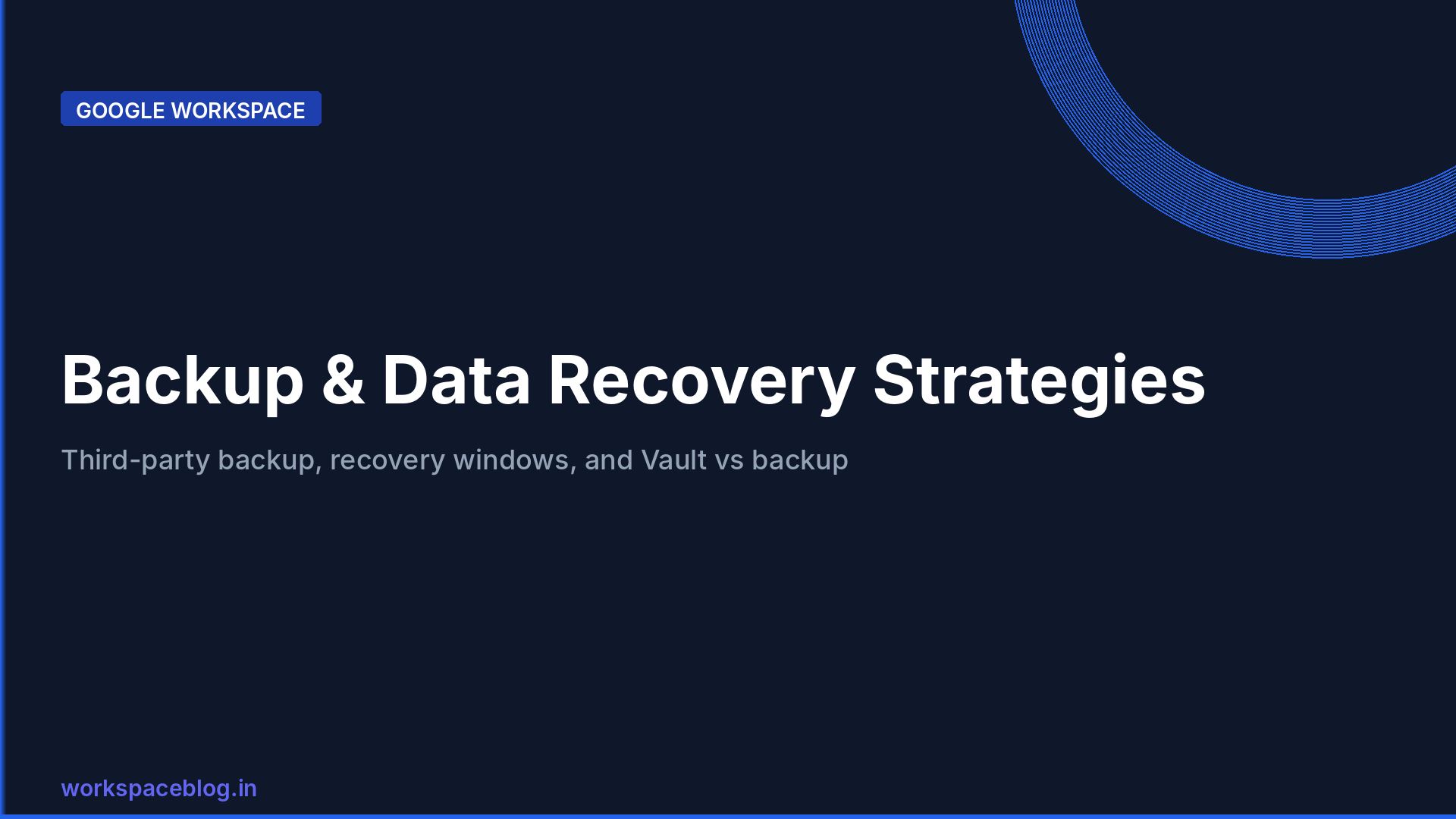 Google Workspace Backup: Third-Party Solutions and Data Recovery Strategies