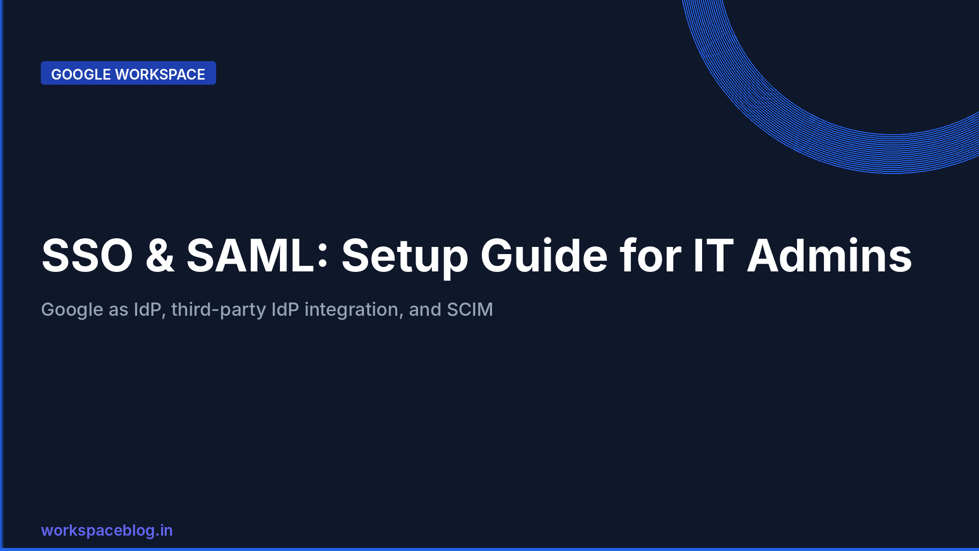 Google Workspace SSO: Configuring SAML Single Sign-On for IT Admins
